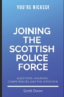 Joining The Scottish Police Force : Questions, Answers, Competencies and the Interview - Book