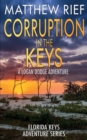 Corruption in the Keys : A Logan Dodge Adventure (Florida Keys Adventure Series Book 6) - Book