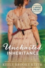 Uncharted Inheritance : Large Print - Book