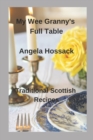 My Wee Granny's Full Table : Traditional Scottish Recipes - Book