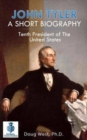 John Tyler : A Short Biography: Tenth President of the United States - Book