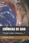 Cronicas de Gaia : "Como tudo comecou..." - Book