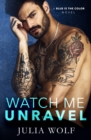 Watch Me Unravel : A Rock Star Romance - Book