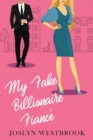 My Fake Billionaire Fiance : A Romantic Comedy - Book