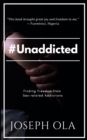 #Unaddicted : Finding Freedom from Sex-related Addictions - Book
