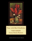 Vase with Red Gladiolas : Van Gogh Cross Stitch Pattern - Book