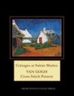 Cottages at Sainte Maries : Van Gogh Cross Stitch Pattern - Book