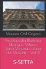 Enciclopedia Illustrata Liberty a Milano : Zona Venezia o Zona dei Musicisti - Vol. 8: S-SETTA - Book