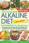 The Complete Alkaline Diet Cookbook for Beginners : Understand pH, Eat Well with Easy Alkaline Diet Cookbook and more than 50 Delicious Recipes - Book