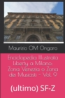 Enciclopedia Illustrata Liberty a Milano : Zona Venezia o Zona dei Musicisti - Vol. 9: (ultimo) SF-Z - Book