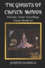 The Ghosts of Craven Manor : A Ghostly Time Travelling Game Book - Book
