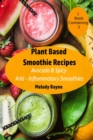 Plant Based Smoothie Recipes : 2 Pack - Avocado & Spicy Anti - Inflammatory Smoothies - Book
