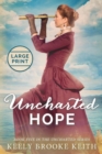 Uncharted Hope : Large Print - Book