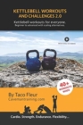Kettlebell Workouts and Challenges 2.0 : Kettlebell workouts for everyone. Beginners to advanced with scaling alternatives. - Book