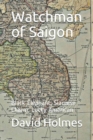 Watchman of Saigon : Black Elephant; Siamese Charm; Lucky American - Book