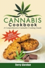 Cannabis Cookbook : A Comprehensive Cannabis Cooking Guide: 100 Creative & Delicious Cannabis-Infused Edibles Recipes for Breakfast, Lunch, Dinner, Desserts, Snacks, and Drinks - Book