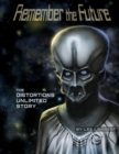 Remember the Future : The Distortions Unlimited Story - Book