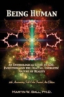 Being Human : An Entheological Guide to God, Evolution, and the Fractal, Energetic Nature of Reality: 10th Anniversary Full-Color Fractal Art Edition - Book