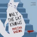 Only the Cat Knows - eAudiobook