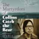 The Martyrdom of Collins Catch the Bear - eAudiobook