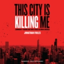 This City Is Killing Me - eAudiobook