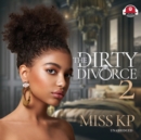 The Dirty Divorce 2 - eAudiobook