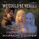 We Could Be Heroes - eAudiobook