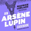 An Arsene Lupin Casebook - eAudiobook