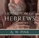 An Exposition of Hebrews, Vol. 2 - eAudiobook