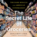 The Secret Life of Groceries - eAudiobook