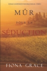 Mur pour la Seduction (Roman a Suspense en Vignoble Toscan - Tome 4) - Book