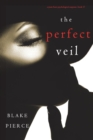 The Perfect Veil (A Jessie Hunt Psychological Suspense Thriller-Book Seventeen) - Book