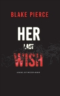 Her Last Wish (A Rachel Gift FBI Suspense Thriller-Book 1) - Book