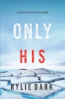Only His (A Sadie Price FBI Suspense Thriller-Book 3) - Book