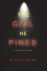 The Girl He Pined (A Paige King FBI Suspense Thriller-Book 1) - Book