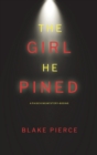 The Girl He Pined (A Paige King FBI Suspense Thriller-Book 1) - Book
