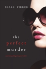 The Perfect Murder (A Jessie Hunt Psychological Suspense Thriller-Book Twenty-One) - Book