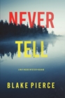 Never Tell (A May Moore Suspense Thriller-Book 2) - Book