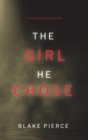 The Girl He Chose (A Paige King FBI Suspense Thriller-Book 2) - Book