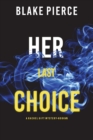 Her Last Choice (A Rachel Gift FBI Suspense Thriller-Book 5) - Book
