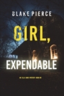 Girl, Expendable (An Ella Dark FBI Suspense Thriller-Book 9) - Book