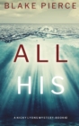 All His (A Nicky Lyons FBI Suspense Thriller-Book 2) - Book