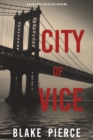 City of Vice : An Ava Gold Mystery (Book 6): An Ava Gold Mystery (Book 6) - Book