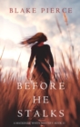 Before He Stalks (A Mackenzie White Mystery-Book 13) - Book