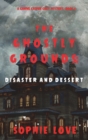The Ghostly Grounds : Disaster and Dessert (A Canine Casper Cozy Mystery-Book 6) - Book
