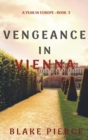 Vengeance in Vienna (A Year in Europe-Book 3) - Book