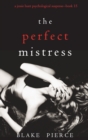 The Perfect Mistress (A Jessie Hunt Psychological Suspense Thriller-Book Fifteen) - Book