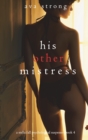 His Other Mistress (A Stella Fall Psychological Suspense Thriller-Book Four) - Book