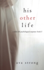 His Other Life (A Stella Fall Psychological Suspense Thriller-Book Five) - Book