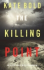 The Killing Point (An Alexa Chase Suspense Thriller-Book 4) - Book